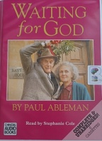 Waiting for God written by Paul Ableman performed by Stephanie Cole on Audio Cassette (Unabridged)